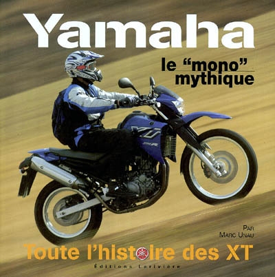 Yamaha : le "mono" mythique. Toute l'histoire des XT