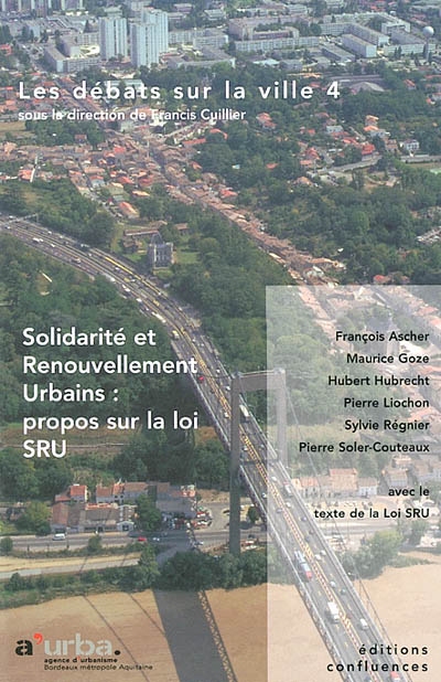 Les débats sur la ville. 4 , Solidarité et renouvellement urbains : propos sur la loi SRU