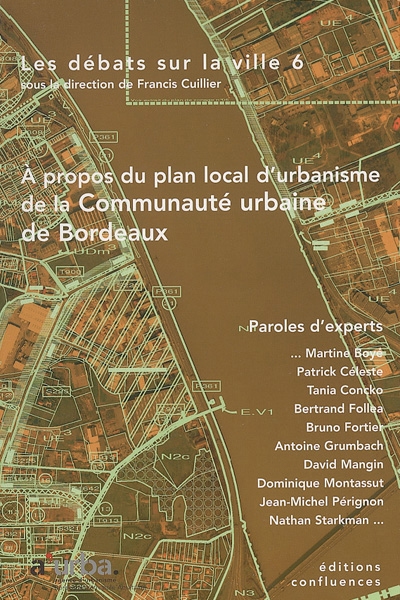 Les débats sur la ville. 6 , A propos du plan local d'urbanisme de la Communauté urbaine de Bordeaux