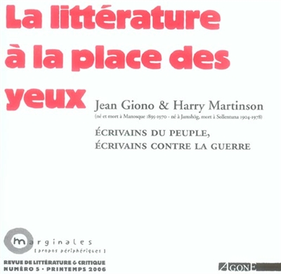 La littérature à la place des yeux : Jean Giono et Harry Martinson, écrivains du peuple, écrivains contre la guerre