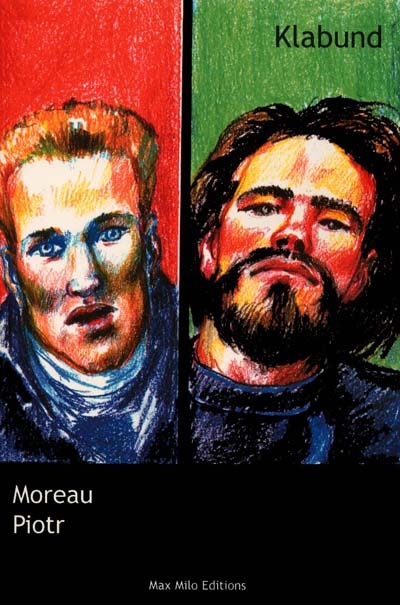 Moreau, roman d'un soldat ; Piotr, roman d'un tsar