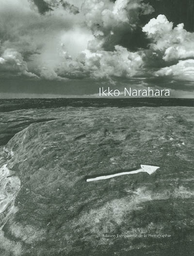 Ikko Narahara : photographies 1954-2000 : [exposition, Paris, 13 décembre 2002-23 février 2003], Maison européenne de la photographie