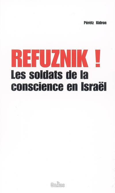 Refuznik ! : les soldats de la conscience en Israël