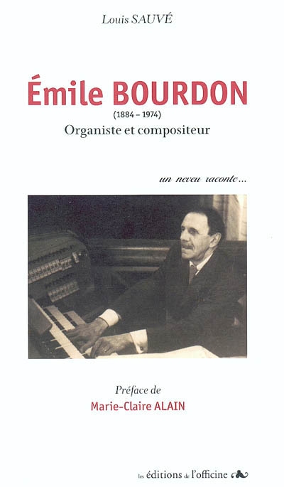 Émile Bourdon (1884-1974), organiste et compositeur : un neveu raconte