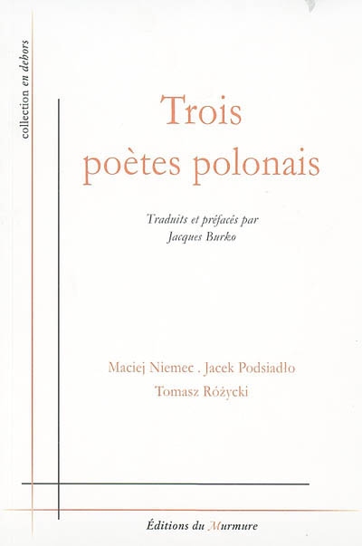Trois poètes polonais : Maciej Niemiec, Jacek Podsiadło, Tomasz Różycki