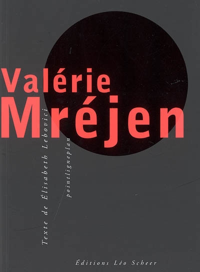 Valérie Mréjen : bons plans