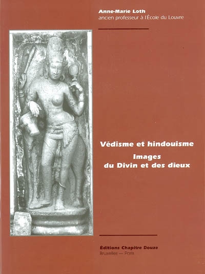 Védisme et hindouisme : images du Divin et des dieux