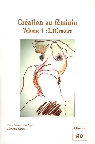 Création au féminin. Volume 1 , Littérature