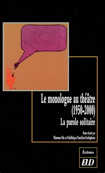 Le monologue au théâtre : 1950-2000 : la parole solitaire