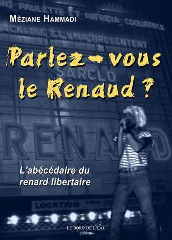 Parlez-vous le Renaud ? : l'abécédaire du renard libertaire