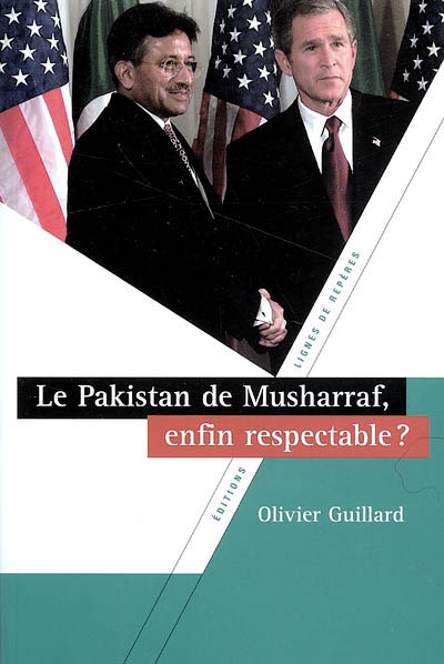 Le Pakistan de Musharraf, enfin respectable ?