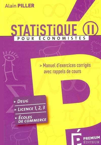 Statistique pour économistes : manuel d'exercices corrigés avec rappels de cours. II