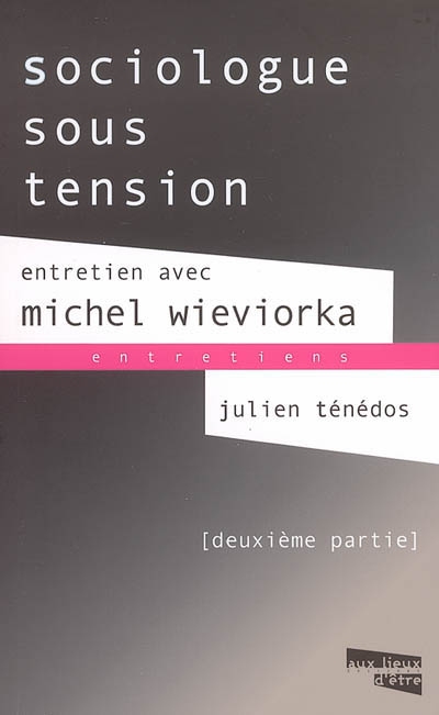 Sociologue sous tension : entretien avec Michel Wieviorka. 2