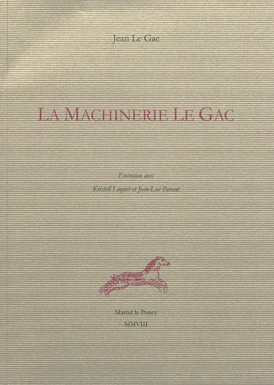 La machinerie Le Gac : entretien avec Kristell Loquet et Jean-Luc Parant