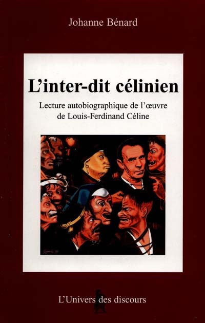 L'inter-dit célinien : lecture autobiographique de l'oeuvre de Louis-Ferdinand Céline