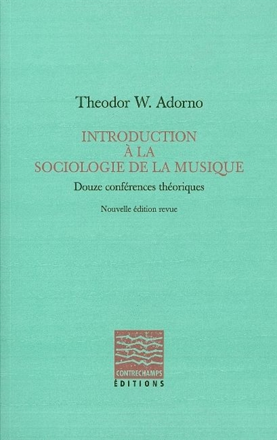 Introduction à la sociologie de la musique : douze conférences théoriques
