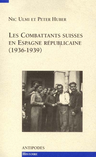 Les combattants suisses en Espagne républicaine (1936-1939)