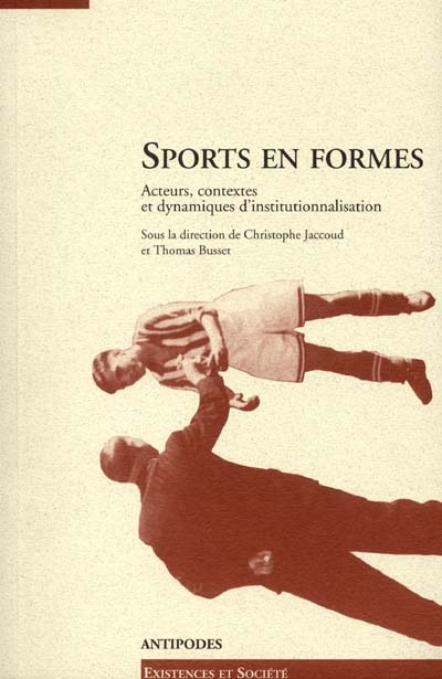 Sports en formes : acteurs, contextes et dynamiques d'institutionnalisation