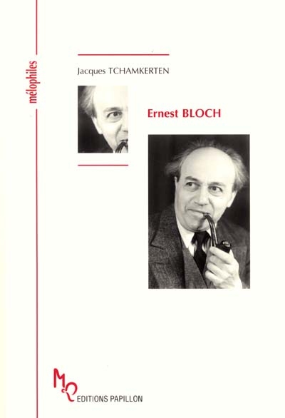 Ernest Bloch : ou Un prophète en son temps