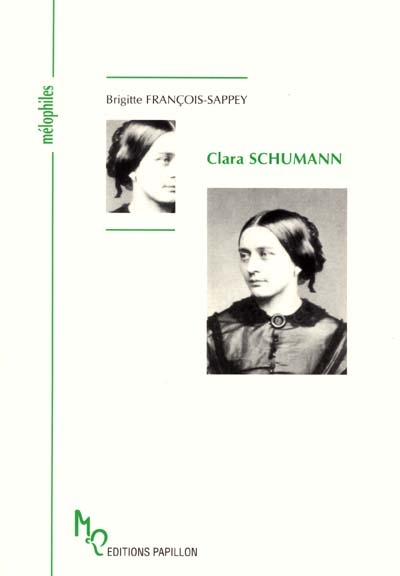 Clara Schumann : ou L'oeuvre et l'amour d'une femme