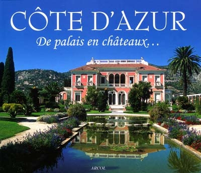 Côte d'Azur : de palais en châteaux...