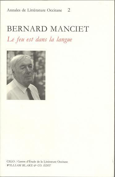 Bernard Manciet : le feu est dans la langue : actes du colloque de Bordeaux, 20 et 21 novembre 1992