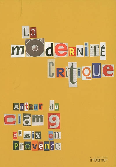 La modernité critique : autour du CIAM 9 d'Aix-en-Provence, 1953