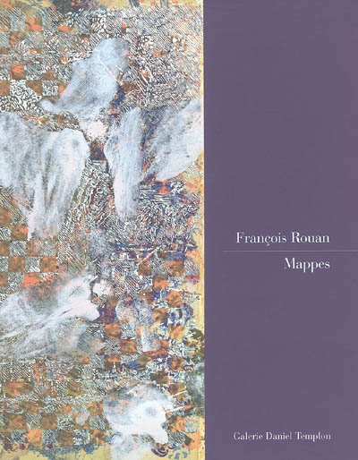 François Rouan : Mappes : exposition, Paris, Galerie Daniel Templon, 28 avril-1er juin