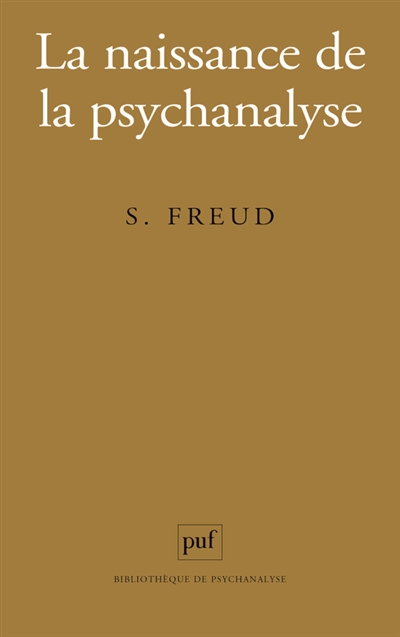 Naissance de la psychanalyse:lettres à Wilhelm Fliess