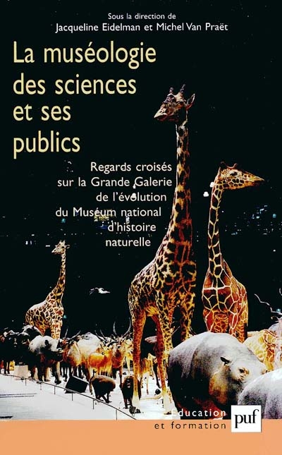 la muséologie des sciences et ses publics : Regards croisés sur la Grande Galerie de l'évolution du Museum national d'histoire naturelle