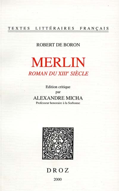 Merlin : roman du XIIIe s. ;