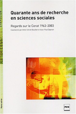 Quarante ans de recherches en sciences sociales : regards sur le CERAT 1963-2003