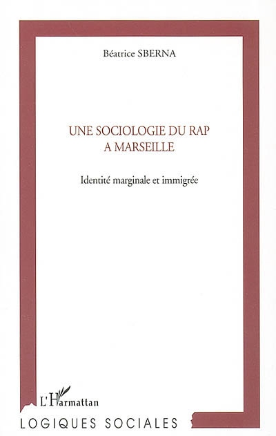 Une sociologie du rap à Marseille : identité marginale et immigrée