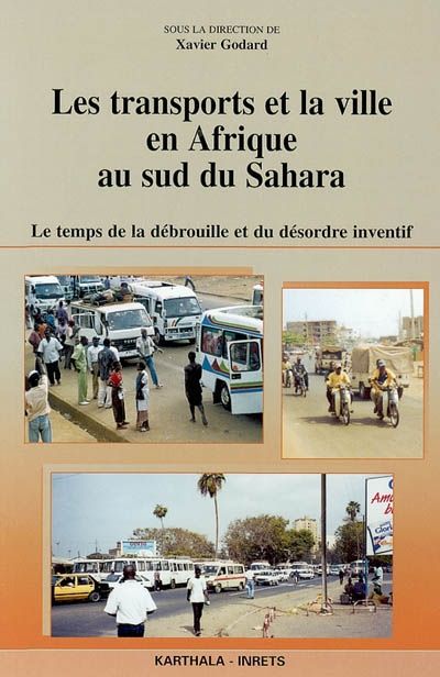 Les transports et la ville en Afrique au sud du Sahara : le temps de la débrouille et du désordre inventif