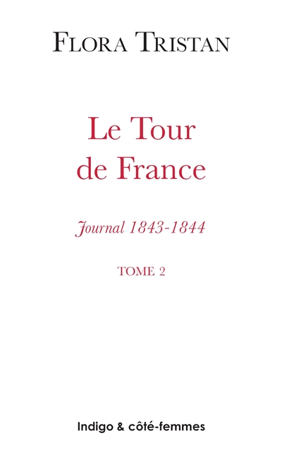 Le tour de France, 1843-1844, vol. 2 : état actuel de la classe ouvrière sous l'aspect moral, intellectuel et matéri...