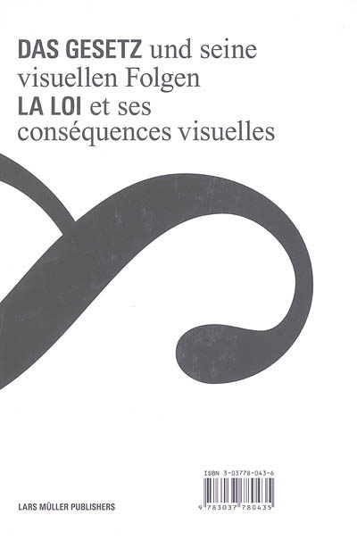 La loi et ses conséquences visuelles = Das Gesetz und seine visuellen Folgen