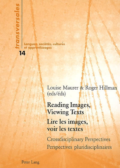 Reading images, viewing texts : crossdisciplinary perspectives = = Lire les images, voir les textes : perspectives pluridisciplinaires