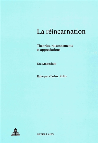 La réincarnation : théories, raisonnements et appréciations