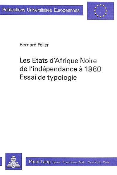 Les états de l'Afrique Noire de l'indépendance à 1980 : essais de typologie