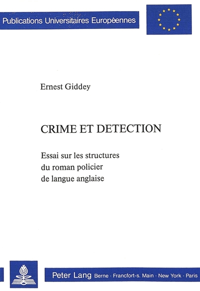 Crime et détection : essai sur les structures du roman policier de langue anglaise