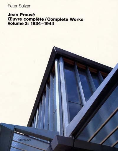 Jean Prouvé : oeuvre complète = complete works. Volume 2, 1934-1944
