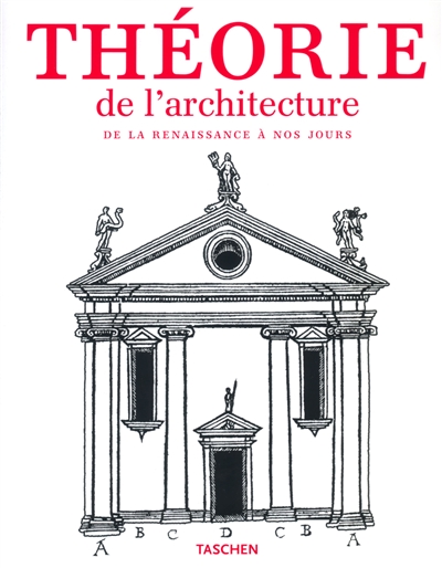 Théorie de l'architecture de la Renaissance à nos jours : 117 traités présentés dans 89 études