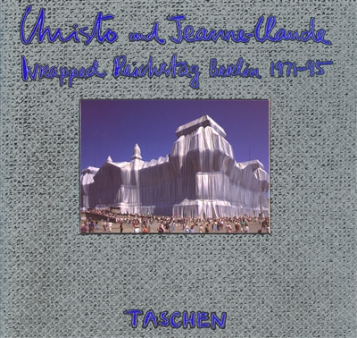 Christo and Jeanne-Claude : wrapped Reichstag, Berlin, 1971-1995 : a documentation exhibition
