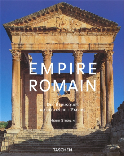 Empire romain. Vol. 1 , des Etrusques au déclin de l'Empire