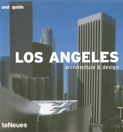 Los Angeles : architecture et design