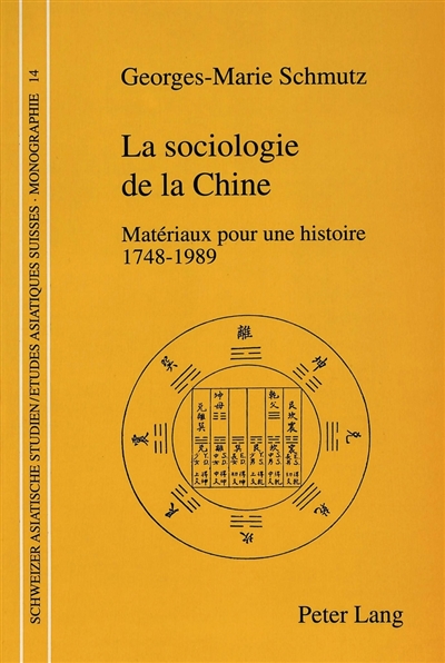 La sociologie de la Chine : matériaux pour une histoire (1748-1989) : [thèse présentée à la Faculté des sciences sociales et politiques de la Faculté de Lausanne...]
