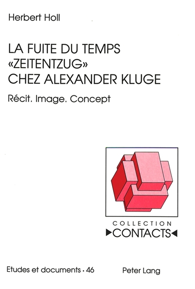La fuite du temps "Zeitentzug" chez Alexander Kluge : récit, image, concept