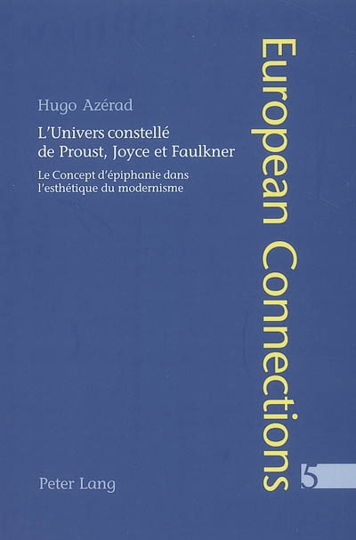 L'univers constellé de Proust, Joyce et Faulkner : le concept d'épiphanie dans l'esthétique du modernisme