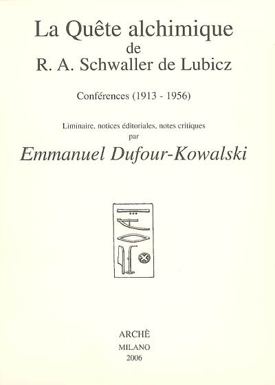 La quête alchimique de R. A. Schwaller de Lubicz : conférences, 1913-1956