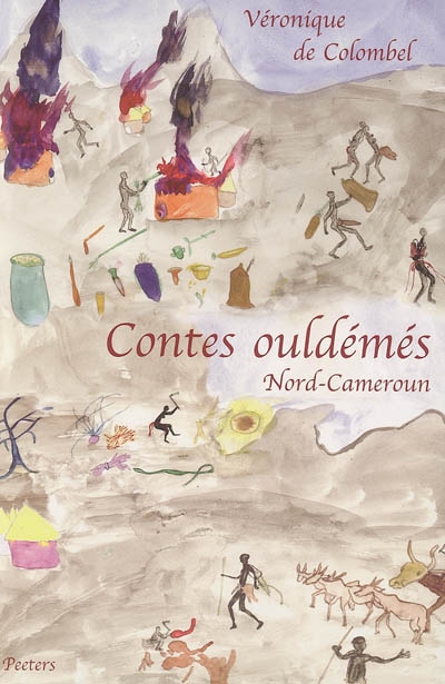 Contes ouldémés, Nord-Cameroun : l'idiot, l'infirme, l'orphelin et la vieille femme